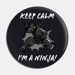 Keep Calm I'm a Ninja Pin