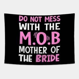 Do not mess with the mob mother of the bride Tapestry