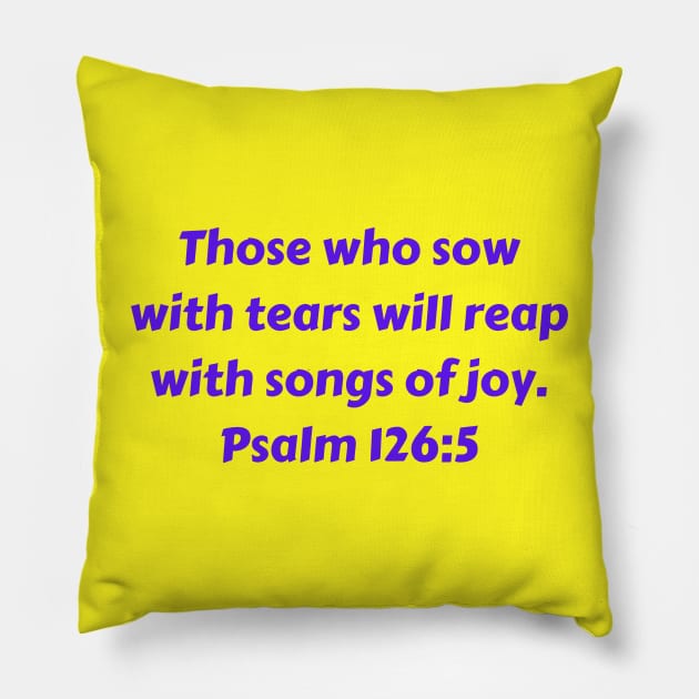 Bible Verse Psalm 126:5 Pillow by Prayingwarrior