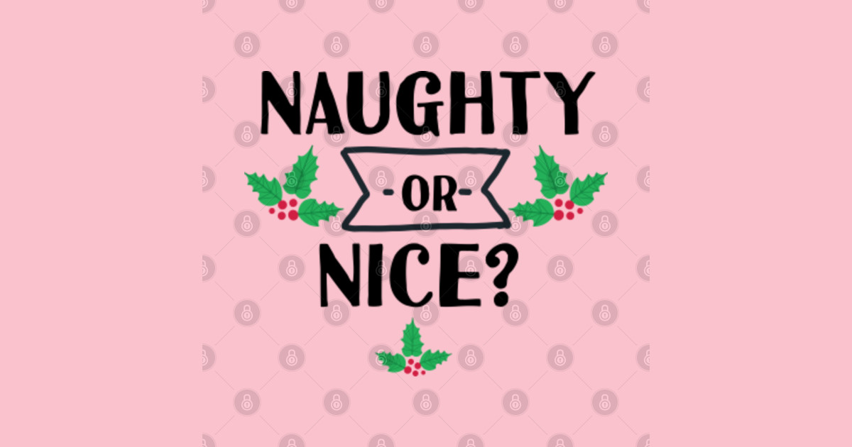 Naughty or Nice - Naughty Or Nice - T-Shirt | TeePublic