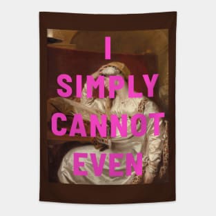 "I simply cannot even" (pink) - classic portrait of a woman with a tongue-in-cheek caption in bright neon pink Tapestry