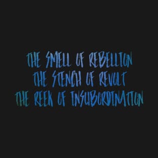 The Smell of Rebellion T-Shirt
