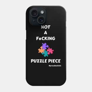 Not A F*cking Puzzle Piece Phone Case