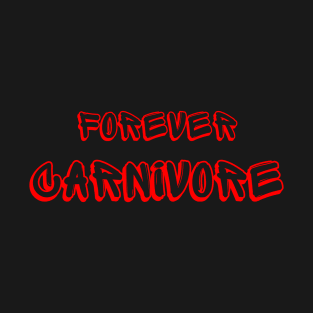 Forever carnivore T-Shirt