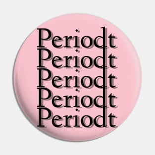 Periodt Pin