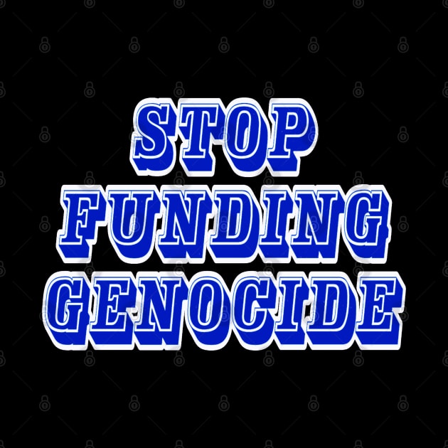 Stop Funding Genocide - Back by SubversiveWare