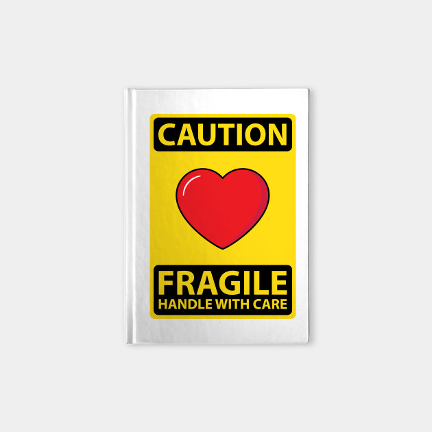 Caution Fragile Heart Fragile Heart Notebook Teepublic Caution Fragile Heart Fragile Heart Notebook Teepublic