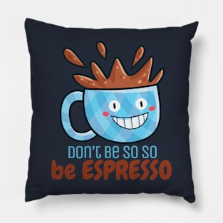 Be Espresso Pillow