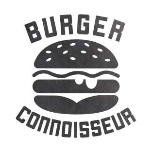 Burger Connoisseur T-Shirt T-Shirt