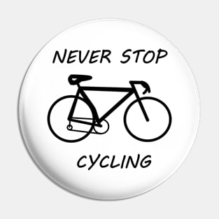 Never stop cycling Pin