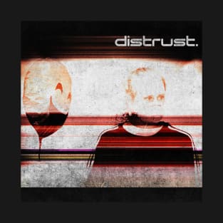 Distrust T-Shirt