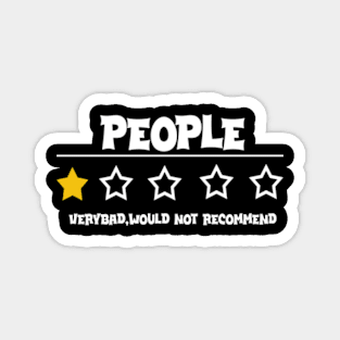 People - Very Bad - Do not recommend - 1 Star Rating Magnet