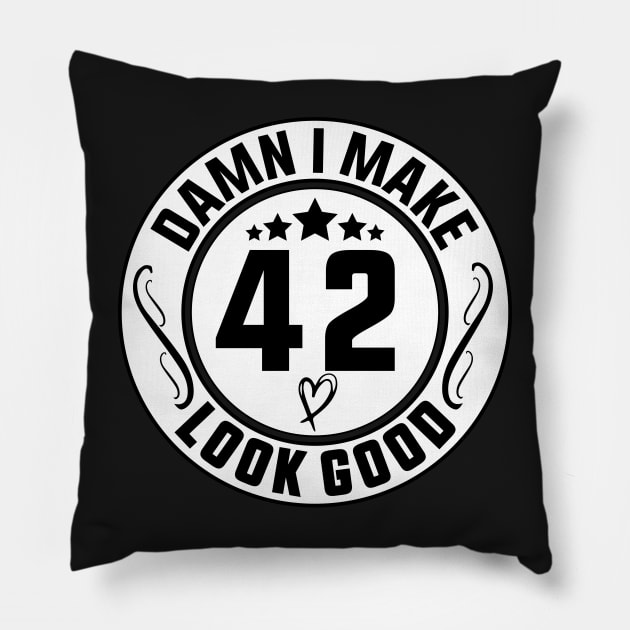 Damn I Make 42 Look Good Funny Birthday Pillow by shopcherroukia