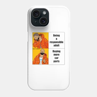 Responsible Adult Buying More Car Parts Funny Meme Phone Case