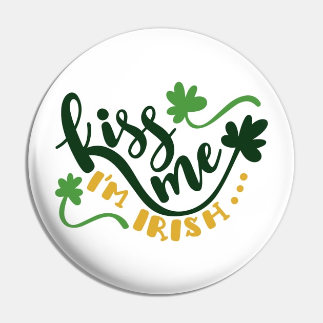 Kiss Me I'm Irish Pin by greenoriginals