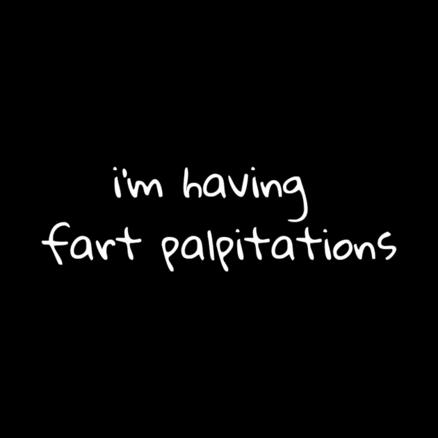 Fart Palpitations by Spyderchips