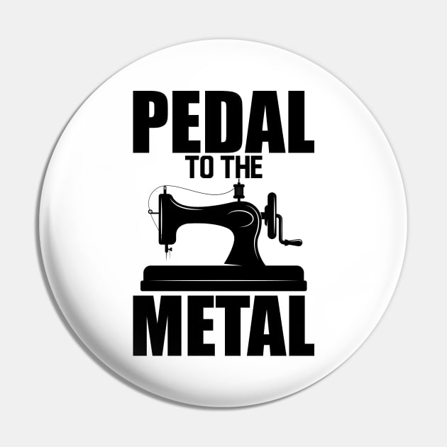 Tailor - Pedal to the metal Pin by KC Happy Shop