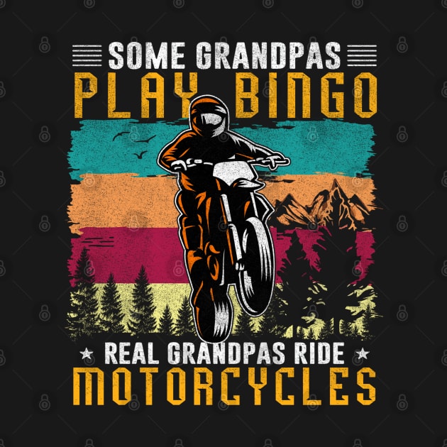 Some Grandpas Play Bingo Real Grandpas Ride Motorcycles by The Design Catalyst