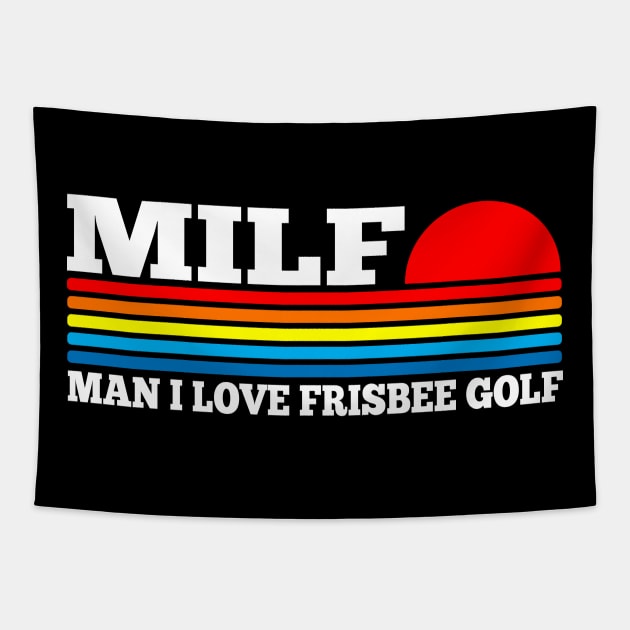 MILF - Man I Love Frisbee Golf Tapestry by TSHIRT PLACE