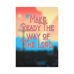 Make Ready the Way T-Shirt