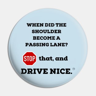 Drive Nice, Pass Nice Pin