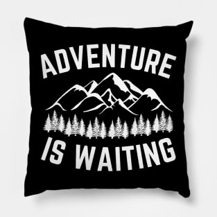 Mountains Adventure is waiting Pillow