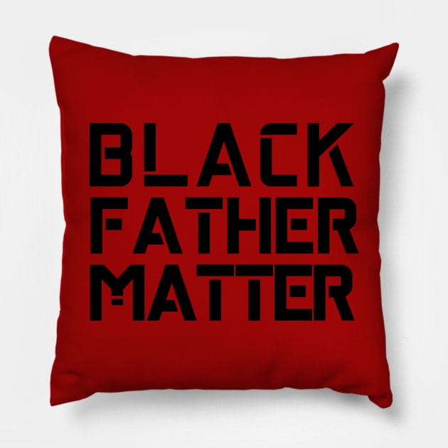 Black Fathers Matter Pillow by Seopdesigns