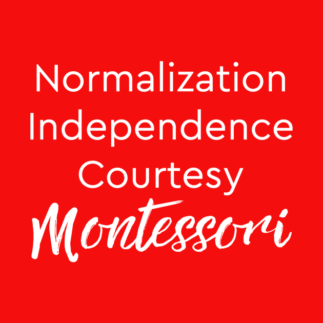 Normalization Independence Courtesy Montessori (white text) by The Natural Homeschool