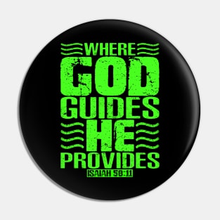 Where God Guides He Provides. Isaiah 58:11 Pin