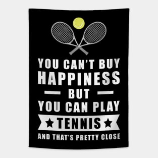 You Can't Buy Happiness But You Can Play Tennis - And That's Pretty Close Tapestry