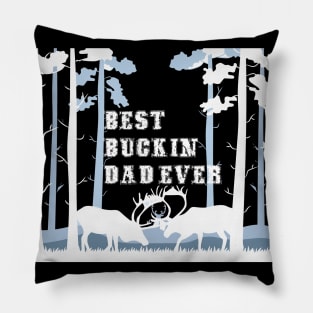 Best buckin dad ever Pillow