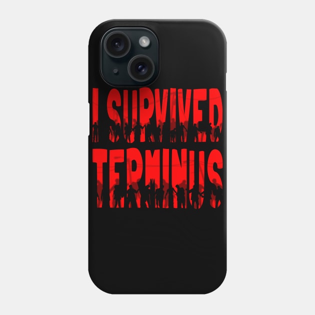 I SURVIVED TERMINUS Phone Case by Bomdesignz