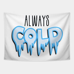 Always cold Christmas design Tapestry