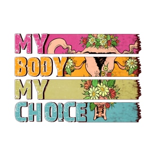 My Body My Choice T-Shirt