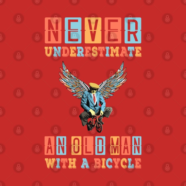 NEVER UNDERESTIMATE AN OLD MAN WITH A BICYCLE, NEVER UNDERESTIMATE AN OLD MAN ON A BICYCLE, Retro Vintage 90s Style Funny Cycling Humor for Cyclist and Bike Rider, funny Cycling quote by BicycleStuff