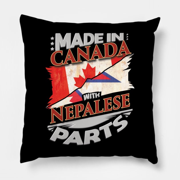 Made In Canada With Nepalese Parts - Gift for Nepalese From Nepal Pillow by Country Flags