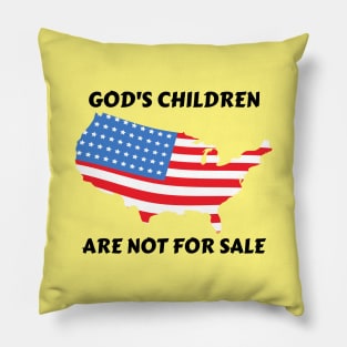 God's Children Are Not For Sale Pillow