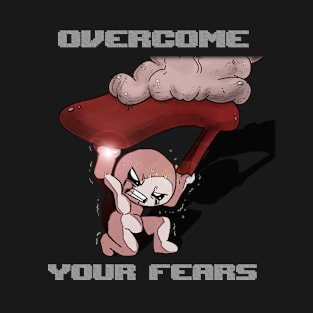 Overcome your fears T-Shirt