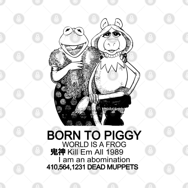 - Born To Piggy - by unknown_pleasures