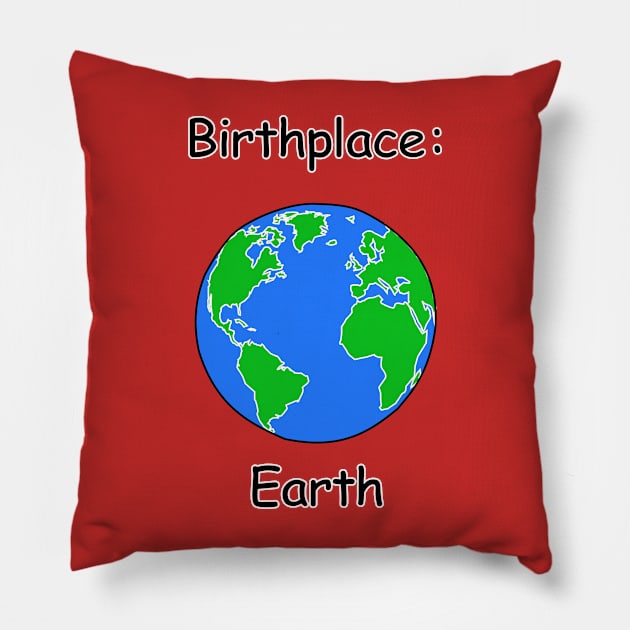 Birthplace: Earth Pillow by denip