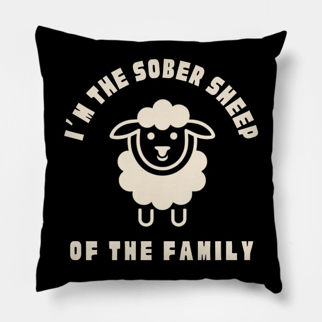 I'm The Sober Sheep Of The Family Pillow by SOS@ddicted