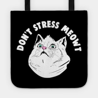 Don't Stress Meowt Funny Stressed Out Kitty Cat Tote