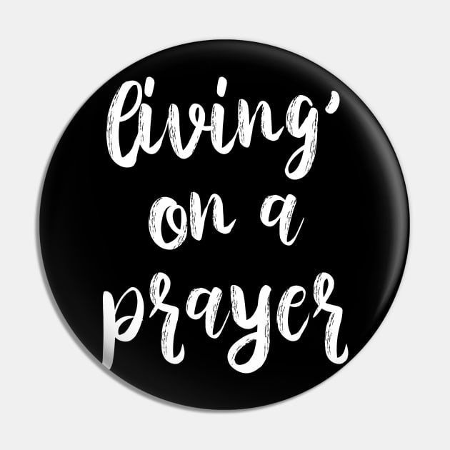 Living On a Prayer Pin by animericans