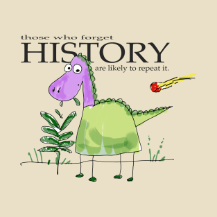 History repeats itself T-Shirt