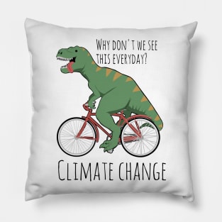 Climate change funny, T-Rex humor, dinosaur funny Pillow