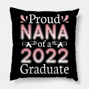 Proud Nana Of A 2022 Graduate Senior Student Class Of School Pillow