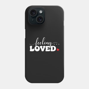 Valentines Feeling Loved Graphic Print Phone Case