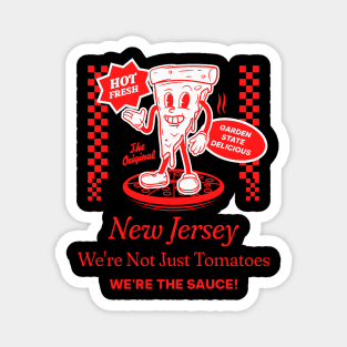 New Jersey: We're Not Just Tomatoes, We're the Sauce! Magnet