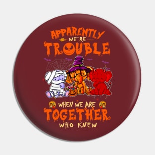 Apparently We're Trouble When We Are Together tshirt  Elephant Halloween T-Shirt Pin