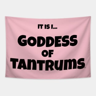 It is I... Goddess of Tantrums Tapestry